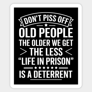 Don't Piss Off Old People Magnet